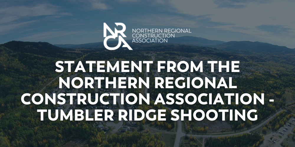 Statement from the Northern Regional Construction Association – Tumbler Ridge shooting
